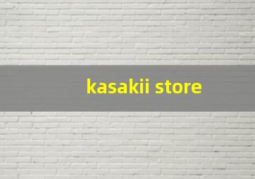 kasakii store